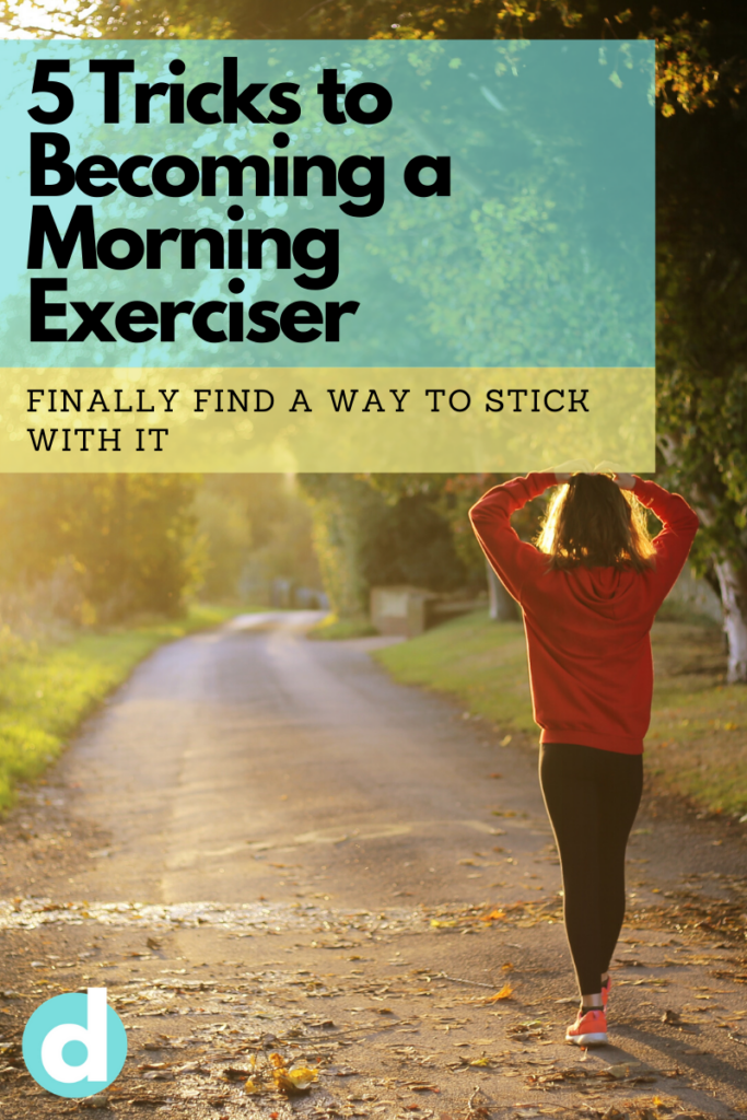 5 Tricks to Becoming a Morning Exerciser : set yourself up for success